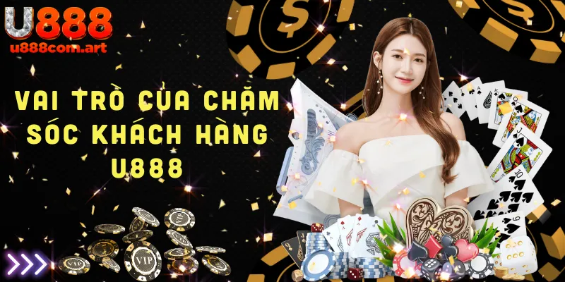 Vai trò của dịch vụ chăm sóc khách hàng U888 trong việc hỗ trợ người chơi