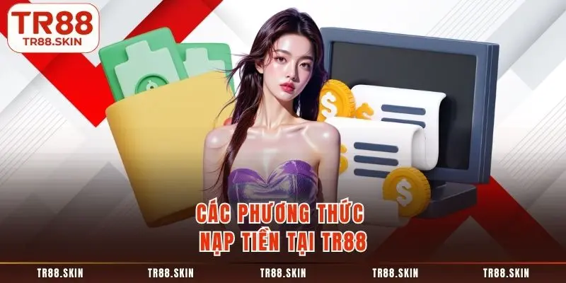 Các phương thức nạp tiền tại tr88