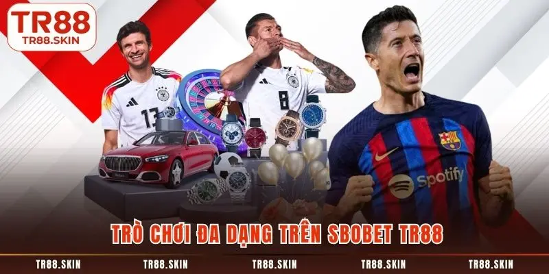 Trò chơi đa dạng trên sbobet tr88