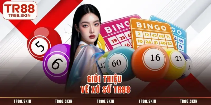 Giới thiệu về xổ số tr88