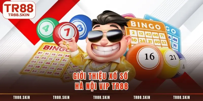 Giới thiệu xổ số hà nội vip tr88